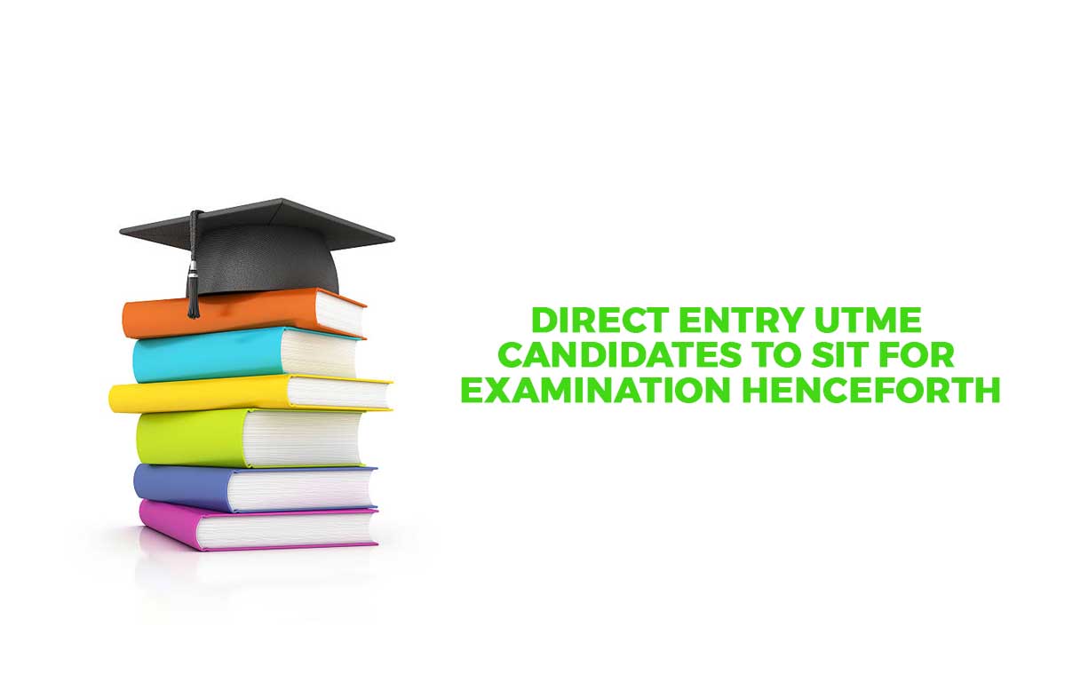 Direct Entry UTME Candidates to Sit For Examination Henceforth – Jamb