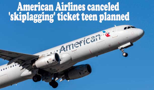 American Airlines canceled 'skiplagging' ticket teen planned