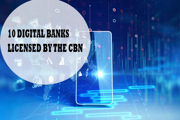 10 DIGITAL BANKS LICENSED BY THE CBN