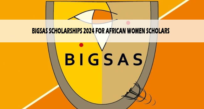 BIGSAS Scholarships 2024 for African Women Scholars